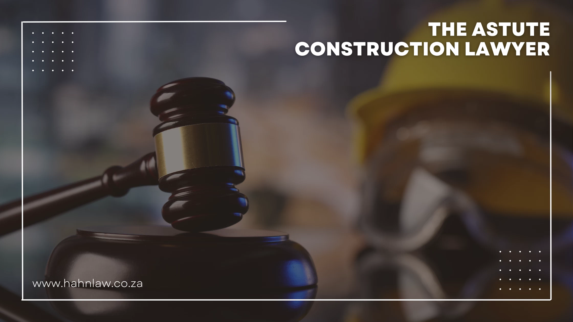 The Astute Construction Lawyer