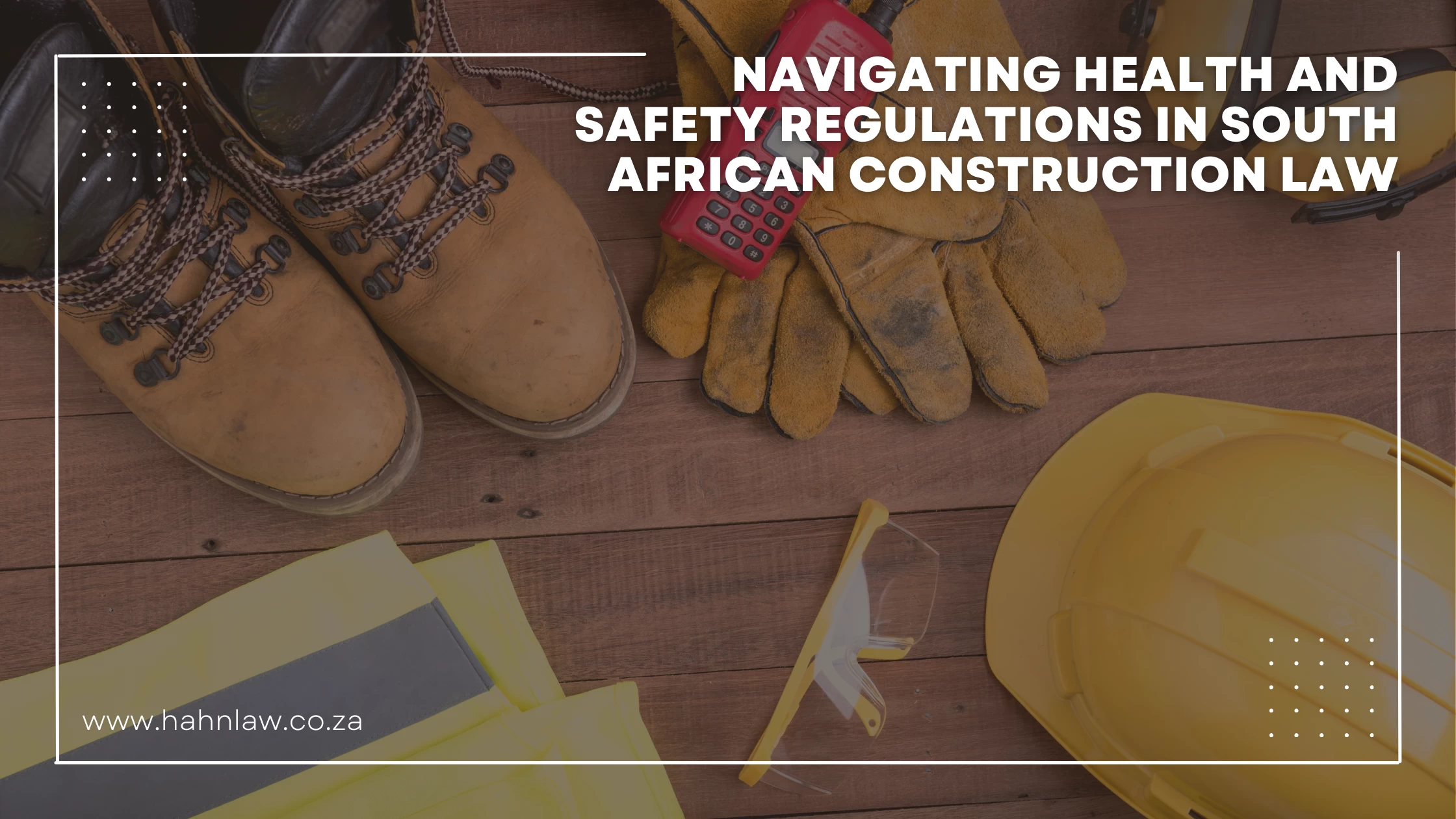 Navigating Health and Safety Regulations in South African Construction  Law